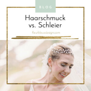 Schleier oder Haarschmuck? Gerne beides! – Update [fleurbleuedesign.com]
